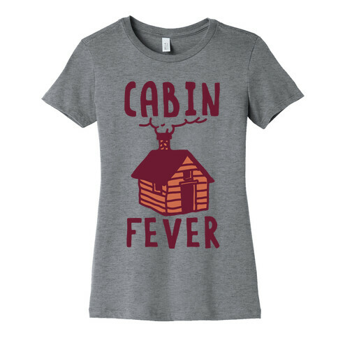 Cabin Fever Womens T-Shirt