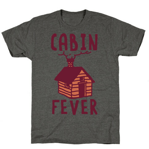 Cabin Fever T-Shirt