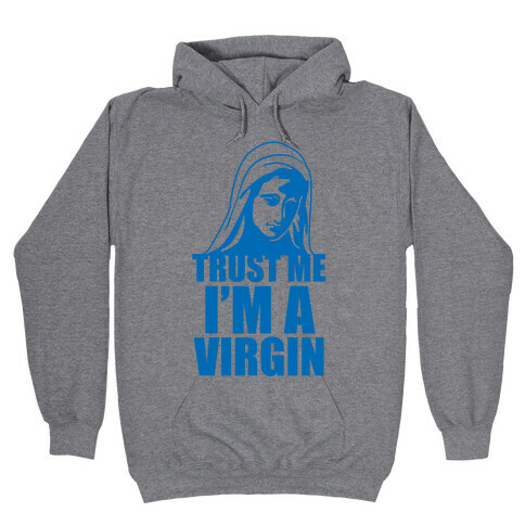 Trust Me I'm A Virgin Hooded Sweatshirt