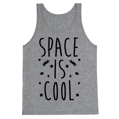 Space Is Cool Tank Top