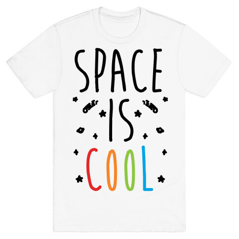 Space Is Cool T-Shirt