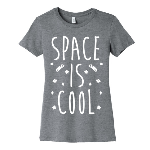 Space Is Cool Womens T-Shirt