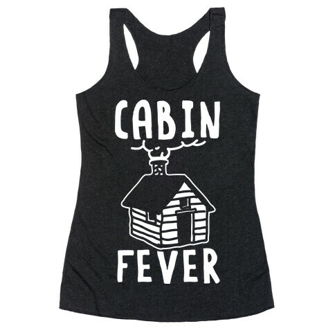 Cabin Fever Racerback Tank Top