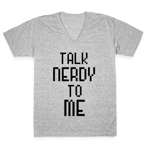 Talk Nerdy To Me V-Neck Tee Shirt