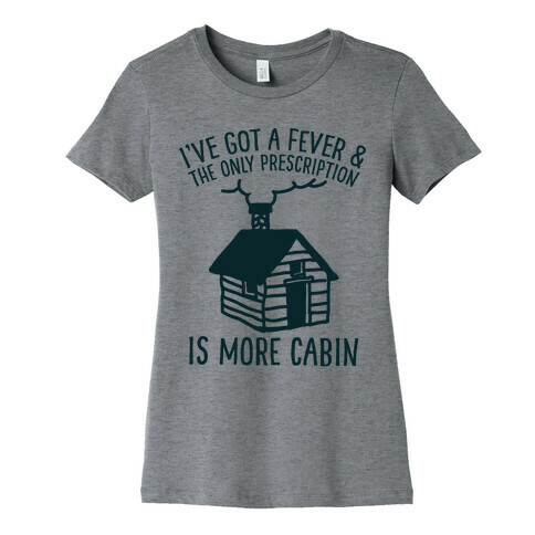 More Cabin  Womens T-Shirt