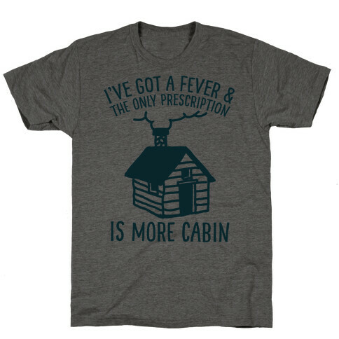 More Cabin  T-Shirt