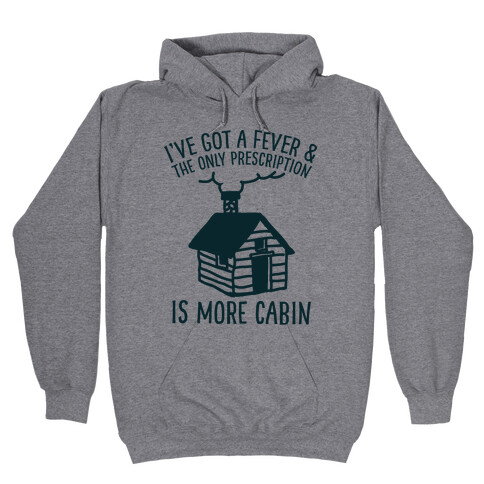 More Cabin  Hooded Sweatshirt