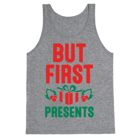 But First Presents Tank Top