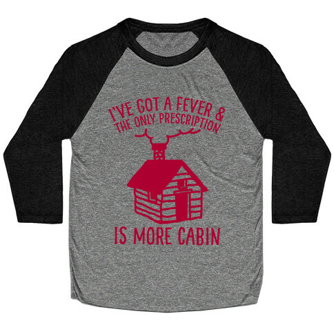 More Cabin  Baseball Tee