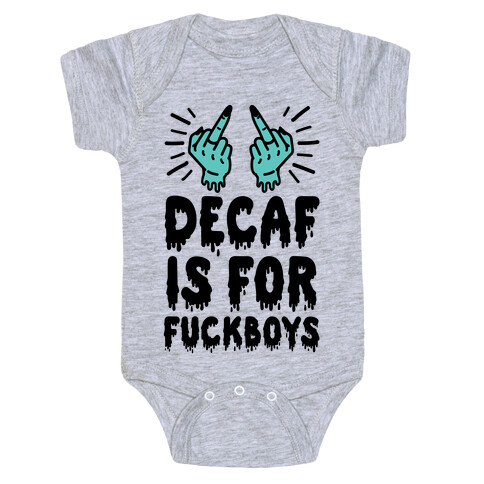 Decaf Is For F***boys Baby One-Piece