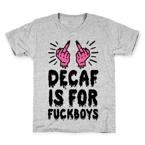 Decaf Is For F***boys Kids T-Shirt