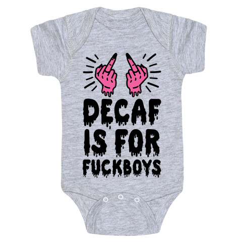 Decaf Is For F***boys Baby One-Piece