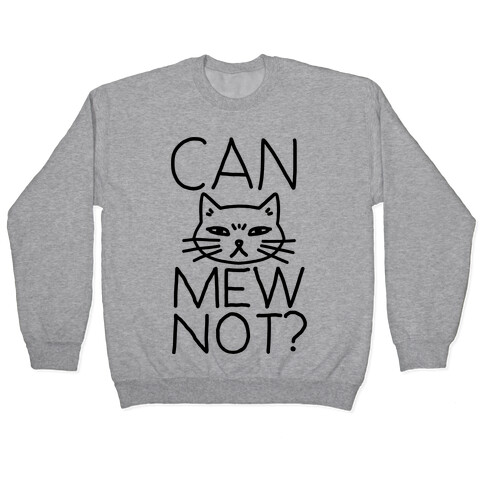 Can Mew Not? Pullover