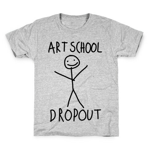 Art School Dropout  Kids T-Shirt