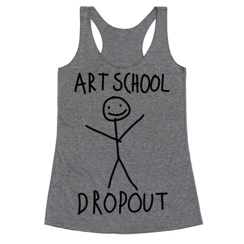 Art School Dropout  Racerback Tank Top