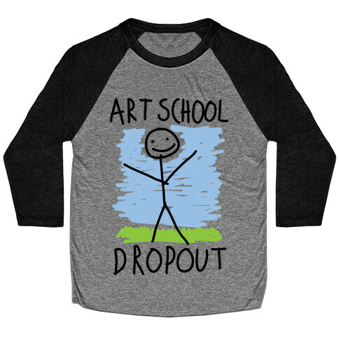 Art School Dropout Baseball Tee