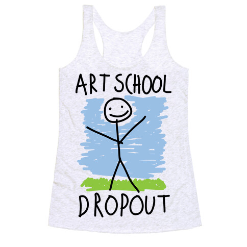 Art School Dropout Racerback Tank Top