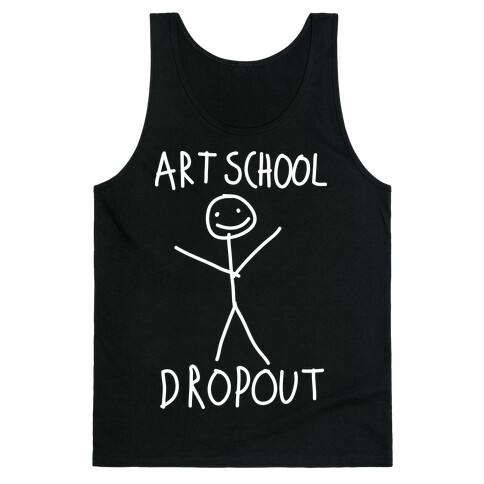 Art School Dropout Tank Top