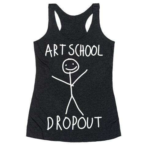 Art School Dropout Racerback Tank Top