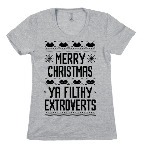 Merry Christmas Ya Filthy Extroverts Womens T-Shirt