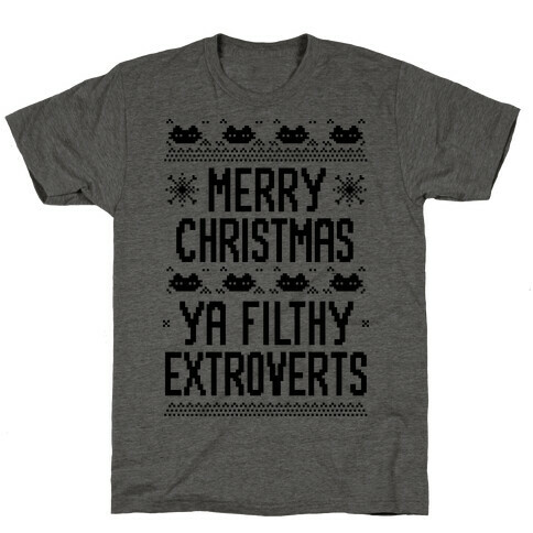 Merry Christmas Ya Filthy Extroverts T-Shirt