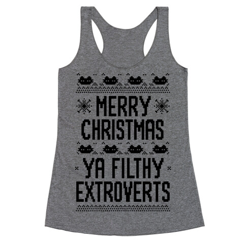 Merry Christmas Ya Filthy Extroverts Racerback Tank Top