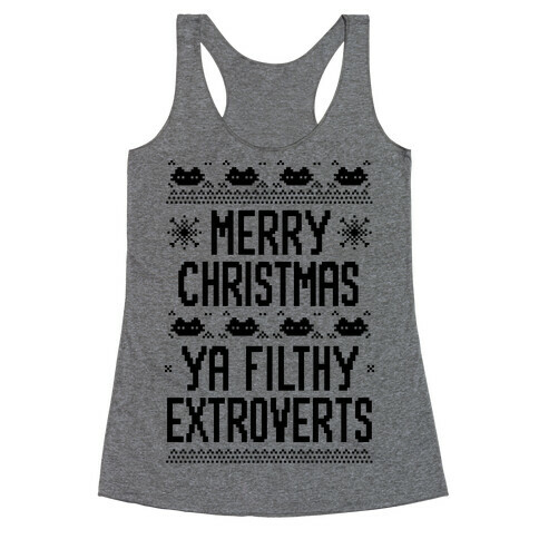 Merry Christmas Ya Filthy Extroverts Racerback Tank Top