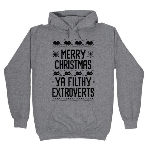 Merry Christmas Ya Filthy Extroverts Hooded Sweatshirt