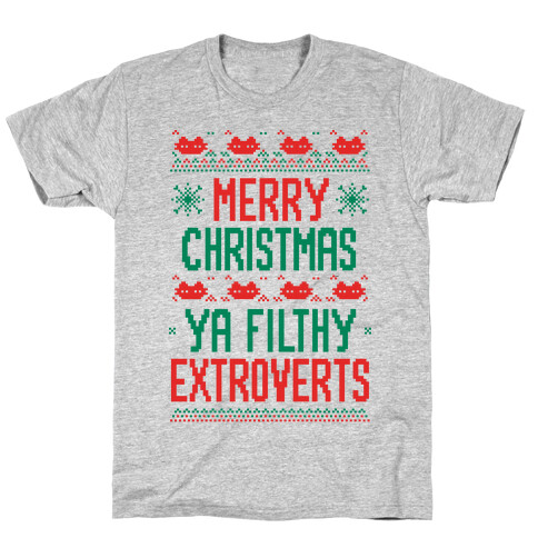 Merry Christmas Ya Filthy Extroverts T-Shirt