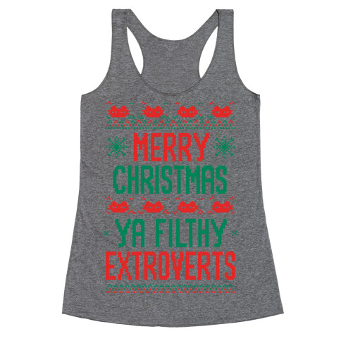 Merry Christmas Ya Filthy Extroverts Racerback Tank Top