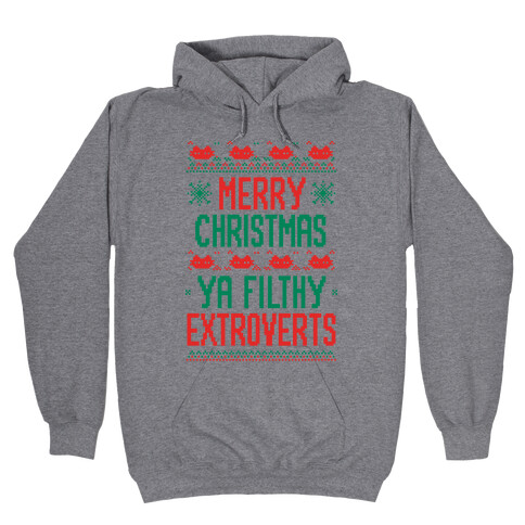 Merry Christmas Ya Filthy Extroverts Hooded Sweatshirt