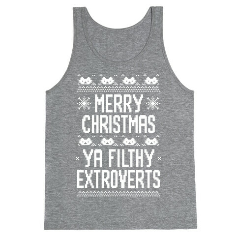 Merry Christmas Ya Filthy Extroverts Tank Top