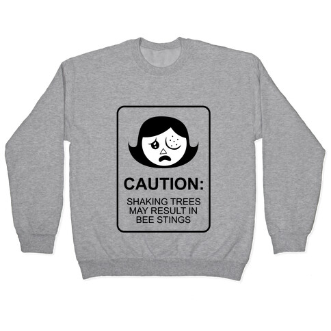 Caution: Bees Pullover