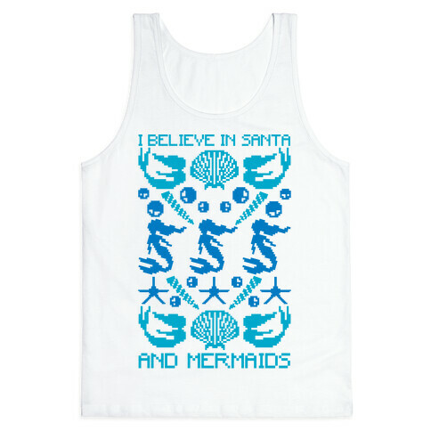 I Believe In Santa And Mermaids Tank Top