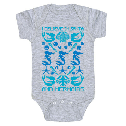 I Believe In Santa And Mermaids Baby One-Piece