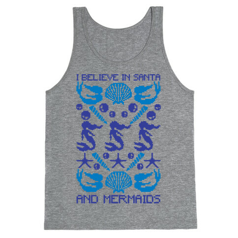 I Believe In Santa And Mermaids Tank Top