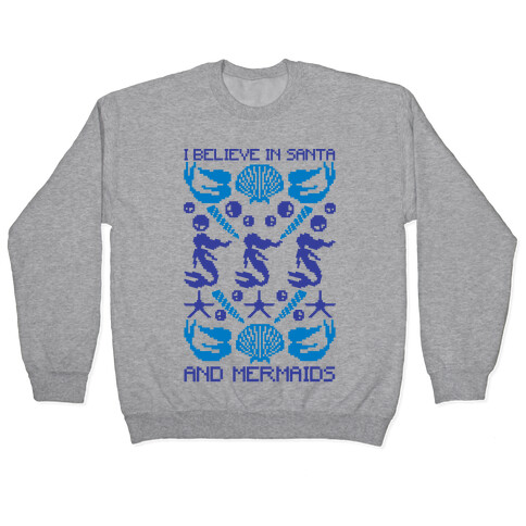 I Believe In Santa And Mermaids Pullover