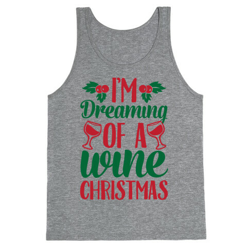 I'm Dreaming Of A Wine Christmas Tank Top
