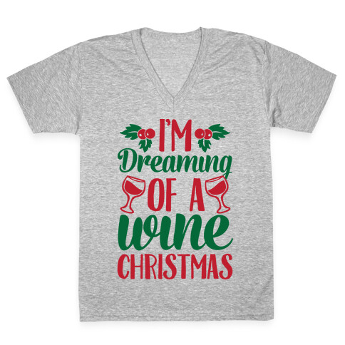 I'm Dreaming Of A Wine Christmas V-Neck Tee Shirt