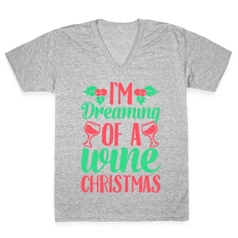 I'm Dreaming Of A Wine Christmas V-Neck Tee Shirt