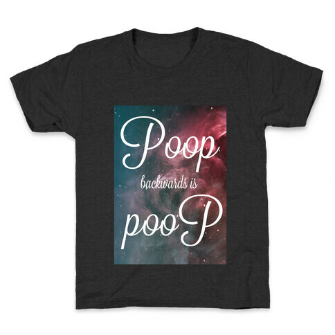 Poop Backwards is Poop Kids T-Shirt