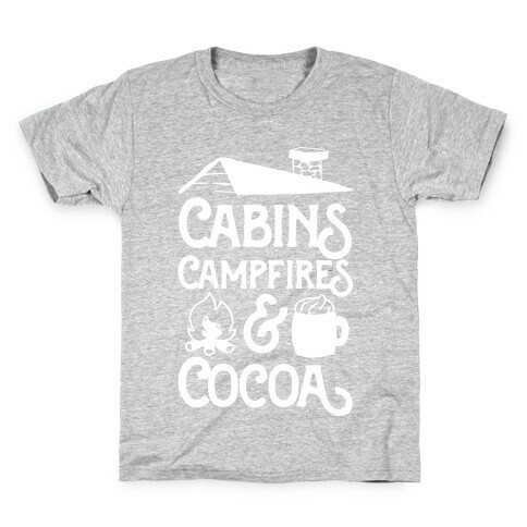Cabins, Campfires & Cocoa  Kids T-Shirt