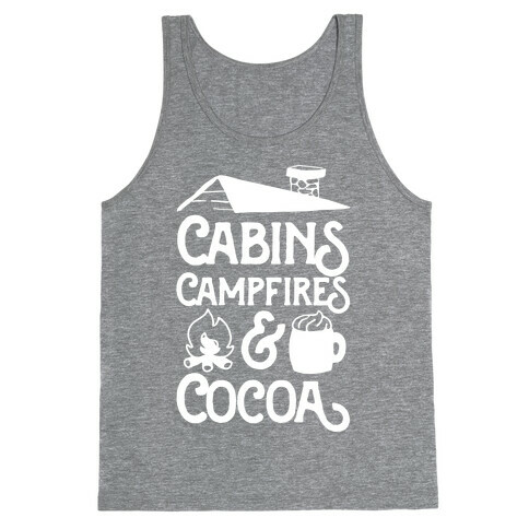 Cabins, Campfires & Cocoa  Tank Top