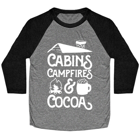 Cabins, Campfires & Cocoa  Baseball Tee