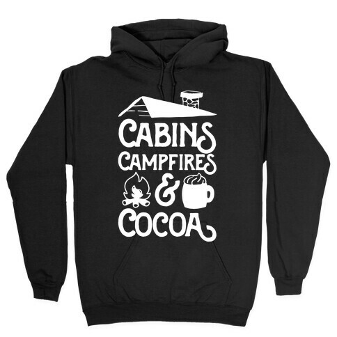 Cabins, Campfires & Cocoa  Hooded Sweatshirt