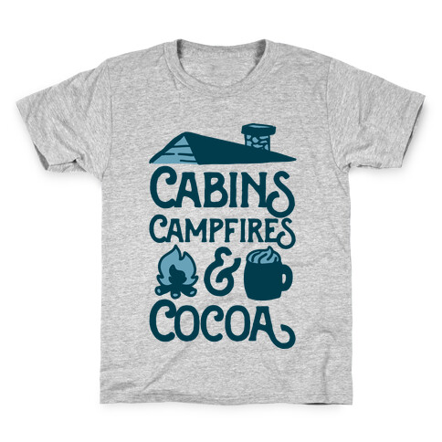 Cabins, Campfires & Cocoa  Kids T-Shirt