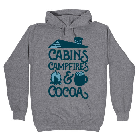 Cabins, Campfires & Cocoa  Hooded Sweatshirt