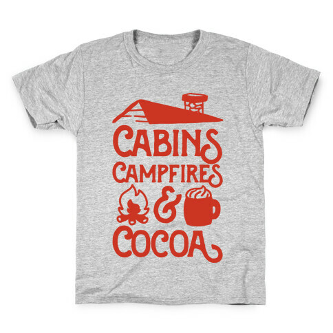 Cabins, Campfires & Cocoa  Kids T-Shirt