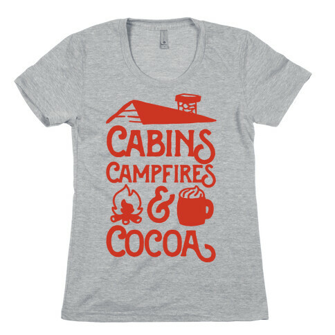 Cabins, Campfires & Cocoa  Womens T-Shirt