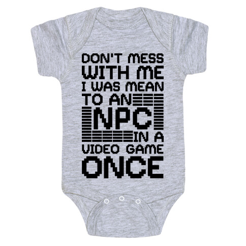 Don't Mess With Me I Was Mean To An NPC Baby One-Piece